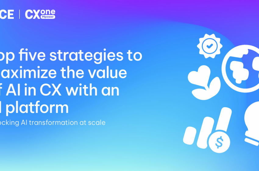  Top five strategies to maximize the value of AI in CX with an AI platform