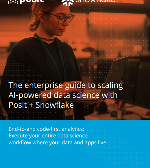  The enterprise guide to scaling AI-powered data science with Posit + Snowflake