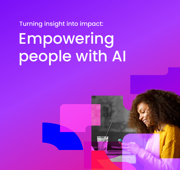  Turning insight into impact: Empowering people with AI
