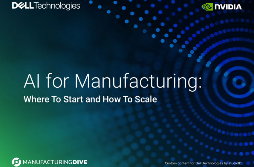  AI for Manufacturing: Where To Start and How To Scale