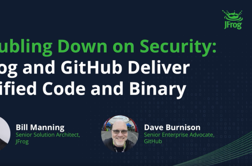  Doubling Down on Security: JFrog and GitHub Deliver Unified Code and Binary Advanced Security