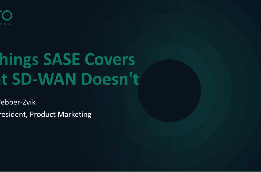  5 Things SASE Does that SD-WAN Can’t