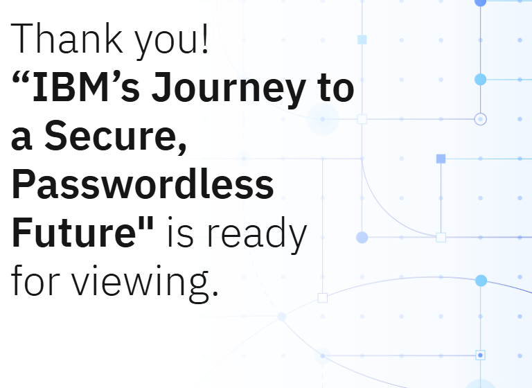  Beyond Passwords: How IBMs Journey to a Secure, Passwordless Future with Passkeys