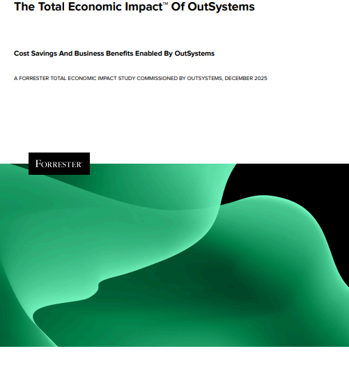  Forrester TEI Study: The Total Economic Impact of OutSystems