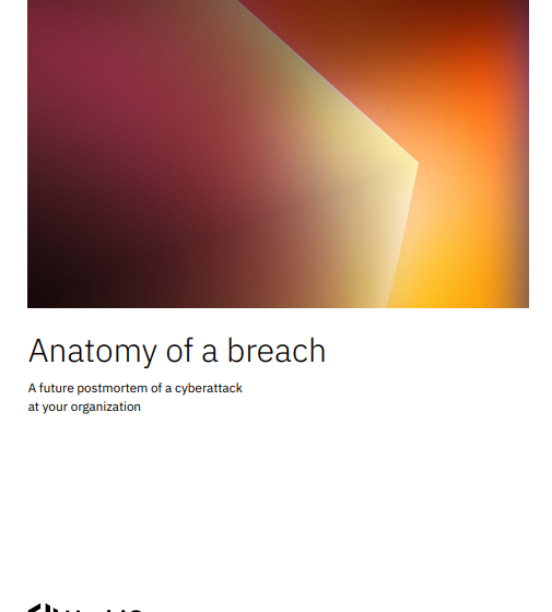  Anatomy of a breach – A future postmortem of a cyberattack at your organization
