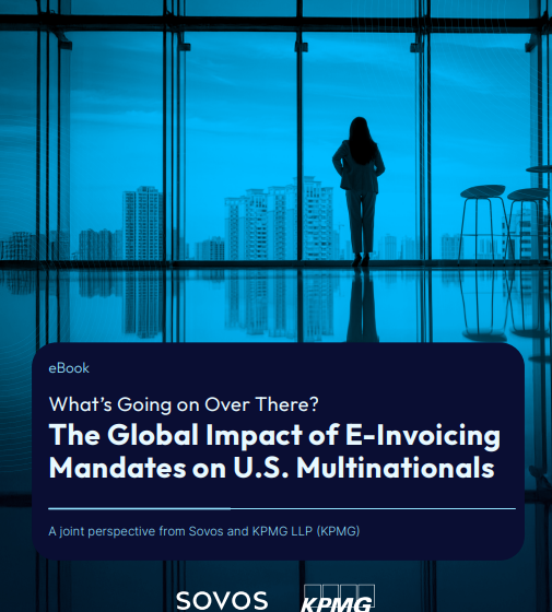  The Global Impact of E-Invoicing Mandates on U.S. Multinationals