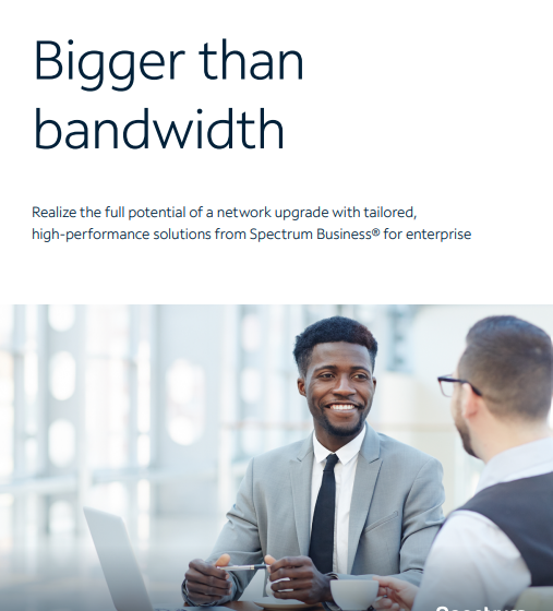  White paper: Bigger than bandwidth