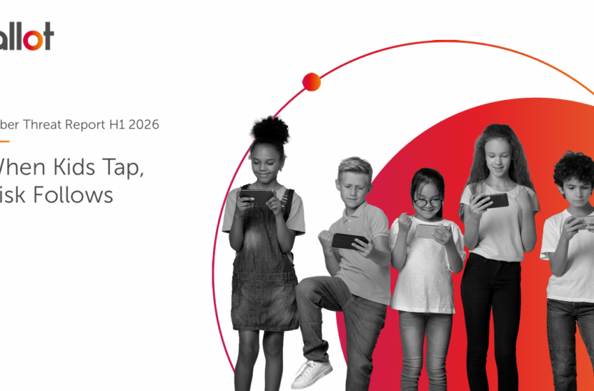  Cyber Threat Report H1 2026: When Kids Tap, Risk Follows