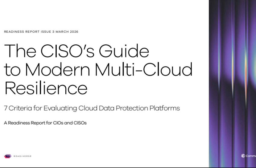  Beyond Backup: The CISO’s Guide to Modern Multi-Cloud Resilience