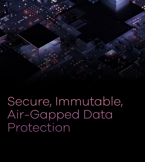  Secure, Immutable, Air-Gapped Data Protection
