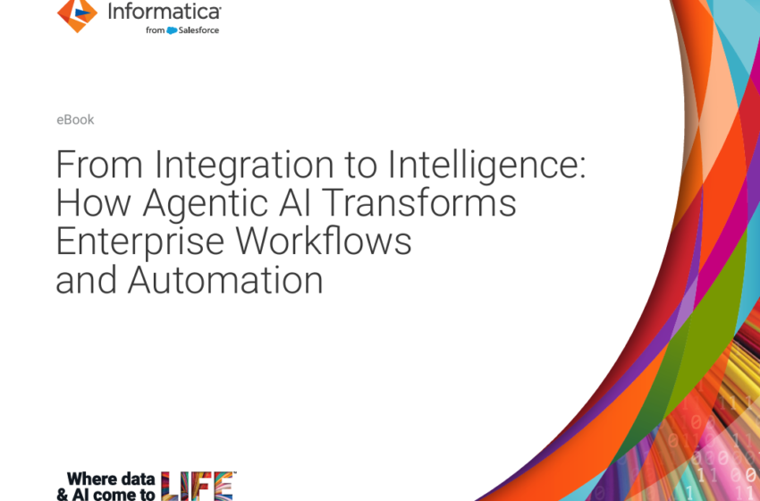  From Integration to Intelligence: How Agentic AI Transforms Enterprise Workflows and Automation
