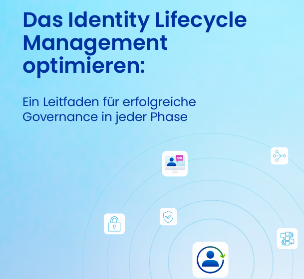  Das Identity Lifecycle Management optimieren: Ein Leitfaden fr erfolgreich
