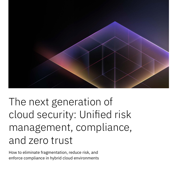  The next generation of cloud security: Unified risk management, complian