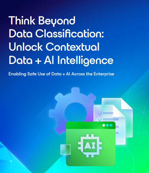  Think Beyond Data Classification: Unlock Contextual Data + AI Int