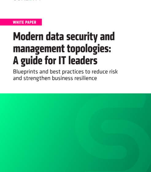  Modern data security and management topologies: A guide for IT leaders