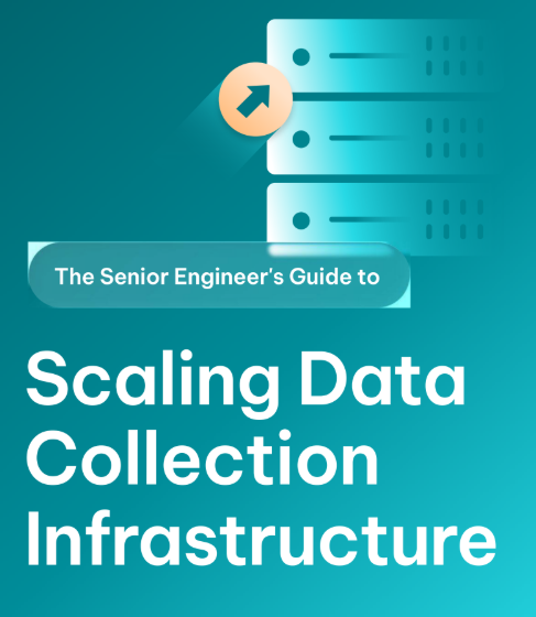  The Senior Engineer’s Guide to Scaling Data Collection Infrastructure