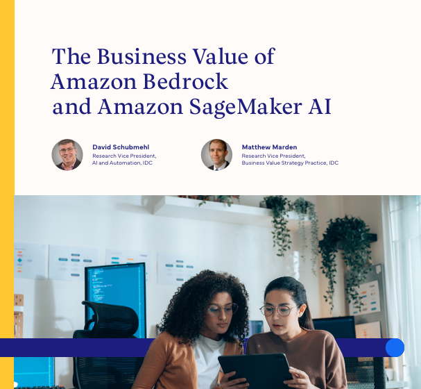  The Business Value of Amazon Bedrock and Amazon SageMaker AI