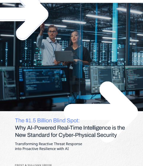  Why AI-Powered Real-Time Intelligence is the New Standard for Cyber-Physical Security