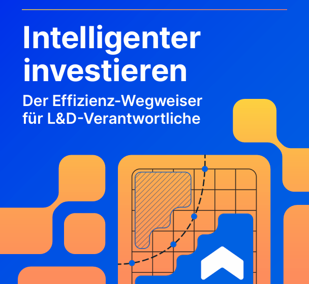  Intelligenter investieren Der Effizienz-Wegweiser fr L&D-Verantwortliche