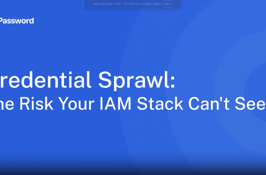  Credential sprawl: The risk your IAM cant see