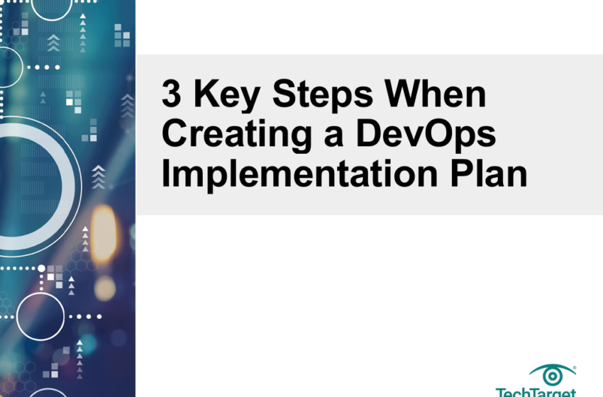  3 Key Steps When Creating a DevOps Implementation Plan