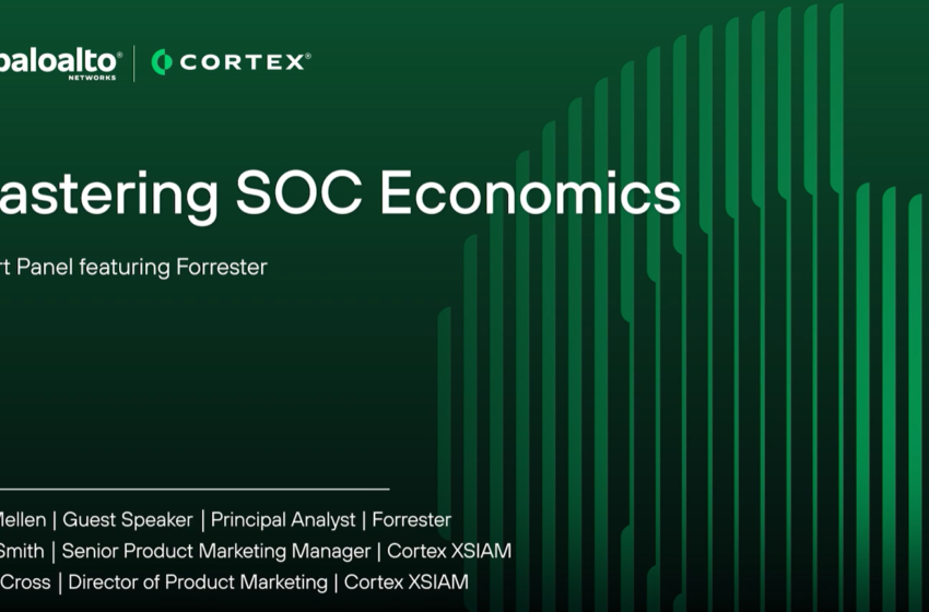  Expert Panel: Mastering SOC Economics – Palo Alto Networks