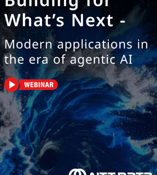  Building for What’s Next – Modern applications in the era of agentic AI