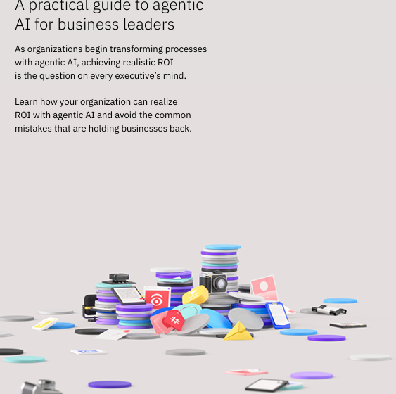  Start realizing ROI: A practical guide to agentic AI for business leaders