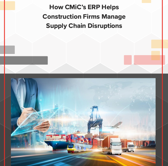  How CMiCs ERP Helps Construction Firms Manage Supply Chain Disruptions