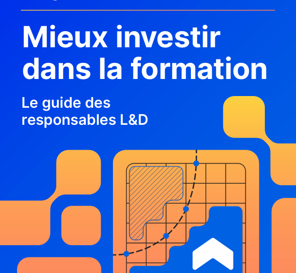  Mieux investir dans la formation Le guide des responsables L&D