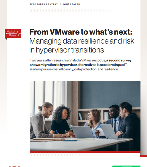  From VMware to Whats Next: Managing Data Resilience and Risk in Hypervisor Transitions