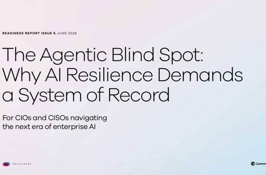  The Agentic Blind Spot: Why AI Resilience Demands a System of Record