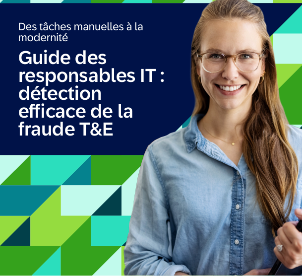  Guide des responsables IT : detection efficace de la fraude T&E