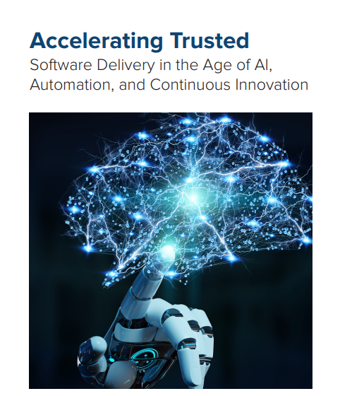  Accelerating Trusted Software Delivery in the Age of AI, Automation, and Continuous Innovation