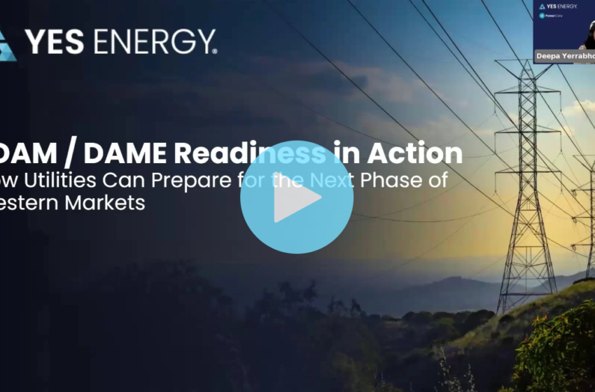  Bid-to-Bill EDAM & DAME in Practice: What Utilities Must Do Now to Stay Ahead of Market Complexity