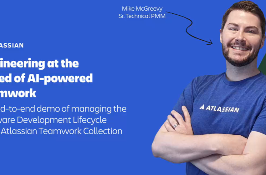  Transform the Software Development Lifecycle with Atlassian Teamwork Collection