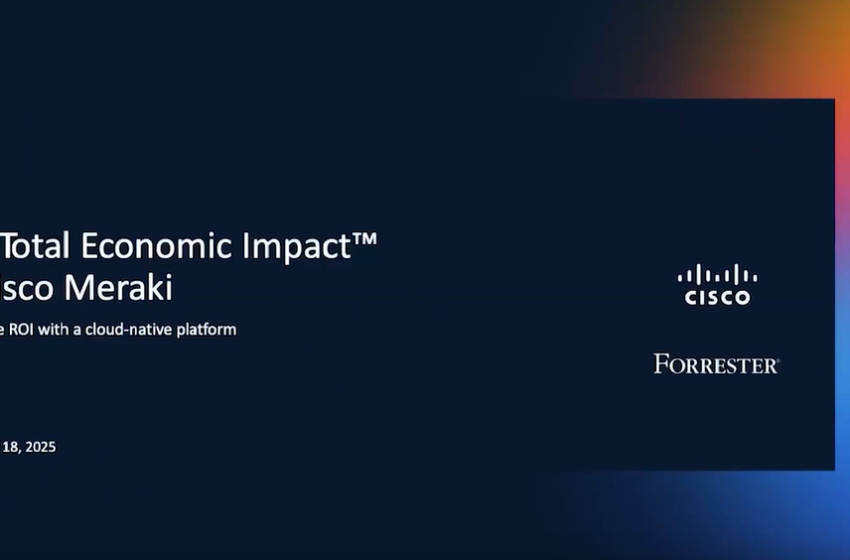  Analyst Webinar: Forrester TEI Cisco Meraki Cloud Platform