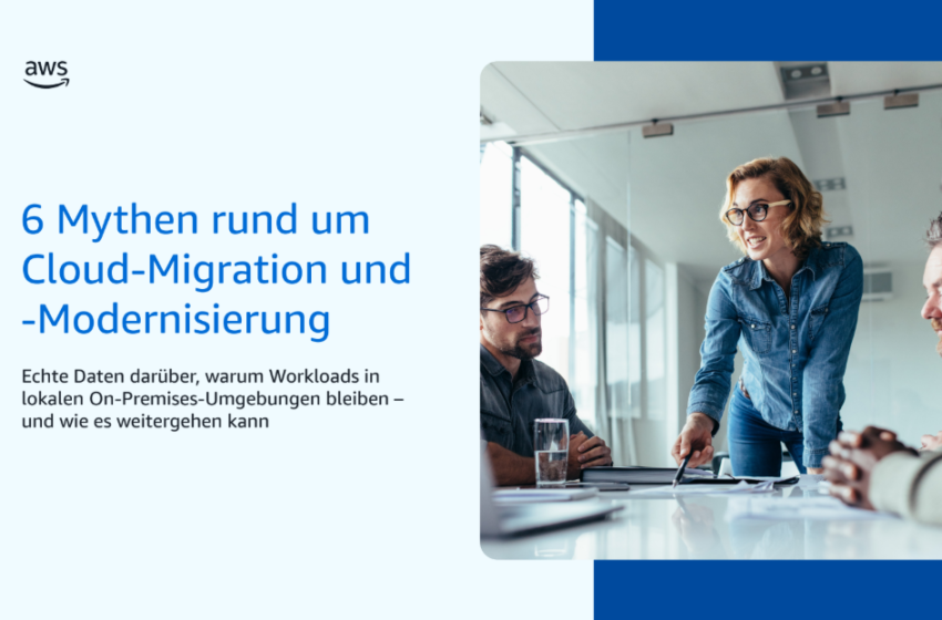  6 Mythen rund um Cloud-Migration und -Modernisierung