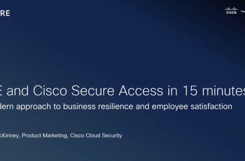  Security Service Edge (SSE) from Cisco in 15 minutes