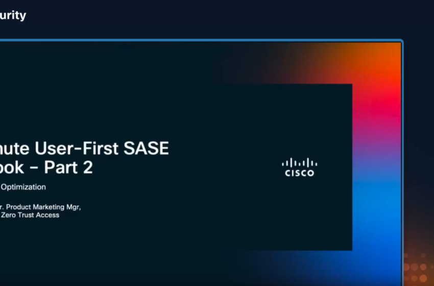  The User-First SASE Playbook Part 2 Execution and Optimization