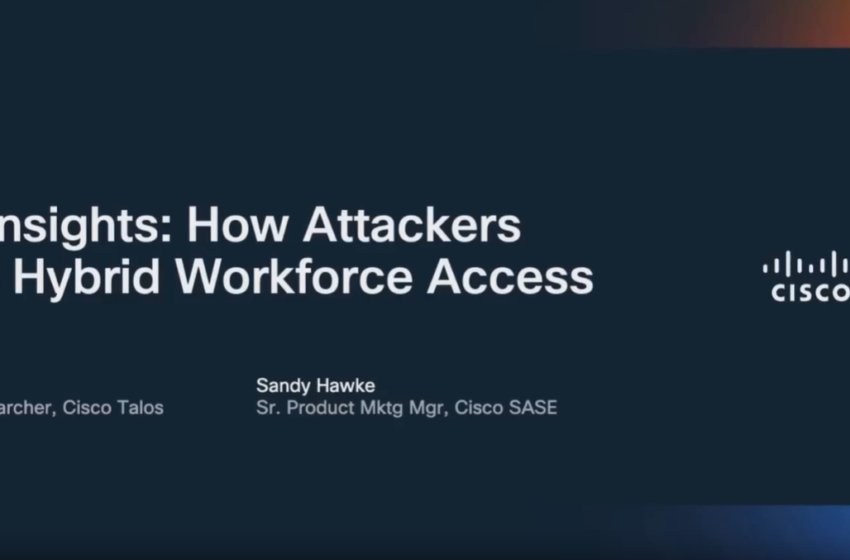  How to Defend Your Hybrid Workforce in 2026: Threat Insights from Cisco Talos