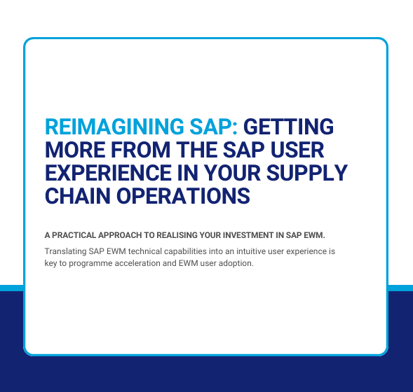  Reimagining SAP: Get More from the User Experience in Your Supply Chain Operations