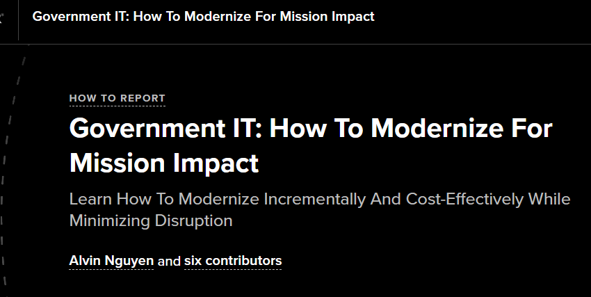  Government IT: How To Modernize For Mission Impact
