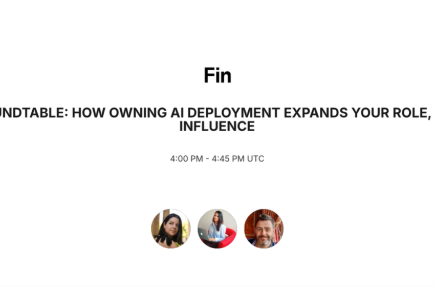  Career Roundtable: How Owning AI Deployment Expands Your Role, Scope, and Influence