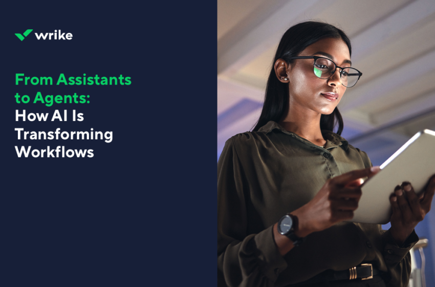  From Assistants to Agents: How AI is Transforming Workflows