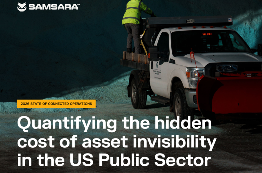  2026 STATE OF CONNECTED OPERATIONS: Quantifying the hidden cost of asset invisibility in the US Public Sector