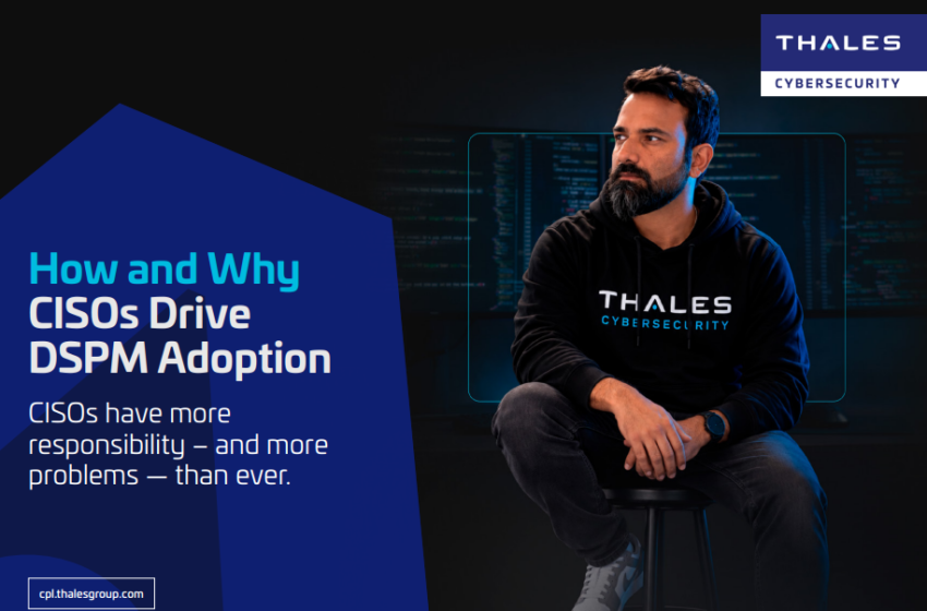  How and Why CISOs Drive DSPM Adoption